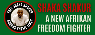 Free Shaka Shakur campaign logo – circular badge with Shaka’s photo and text “Across Enemy Lines”, bold red headline “Shaka Shakur: A New Afrikan Freedom Fighter” on green background.